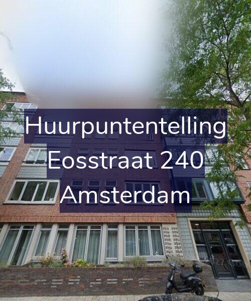 Foto gevel Huurpuntentelling voor Eosstraat 240, Amsterdam