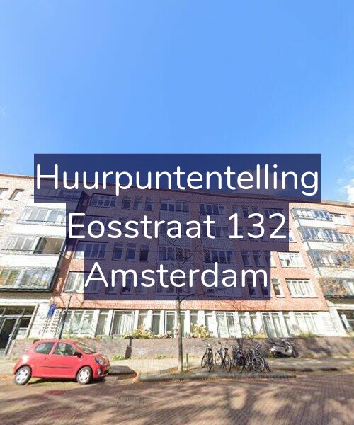 Foto gevel Huurpuntentelling voor Eosstraat 132, Amsterdam
