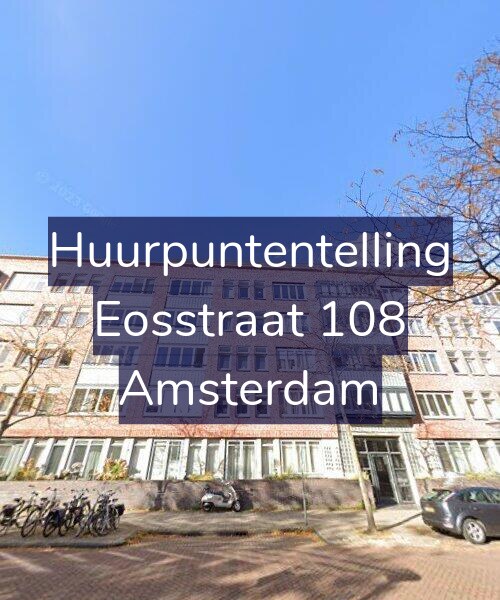 Foto gevel Huurpuntentelling voor Eosstraat 108, Amsterdam
