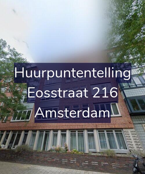 Foto gevel Huurpuntentelling voor Eosstraat 216, Amsterdam