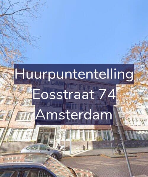 Foto gevel Huurpuntentelling voor Eosstraat 74, Amsterdam