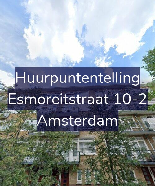 Foto gevel Huurpuntentelling voor Esmoreitstraat 10-2, Amsterdam