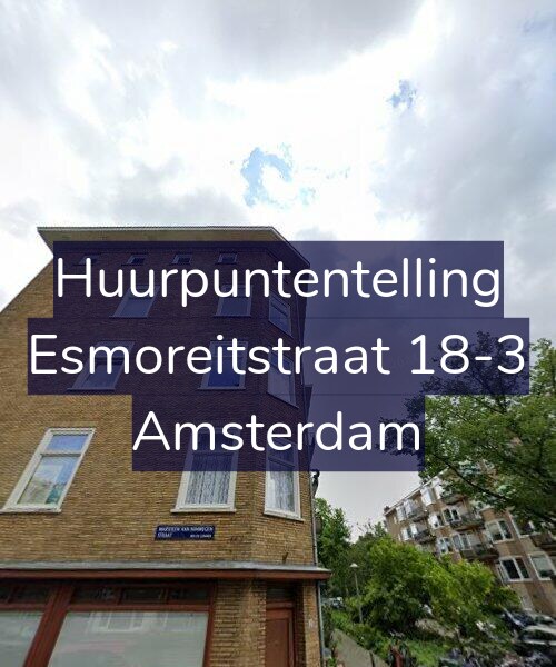 Foto gevel Huurpuntentelling voor Esmoreitstraat 18-3, Amsterdam