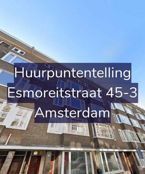 Foto gevel Huurpuntentelling voor Esmoreitstraat 45-3, Amsterdam