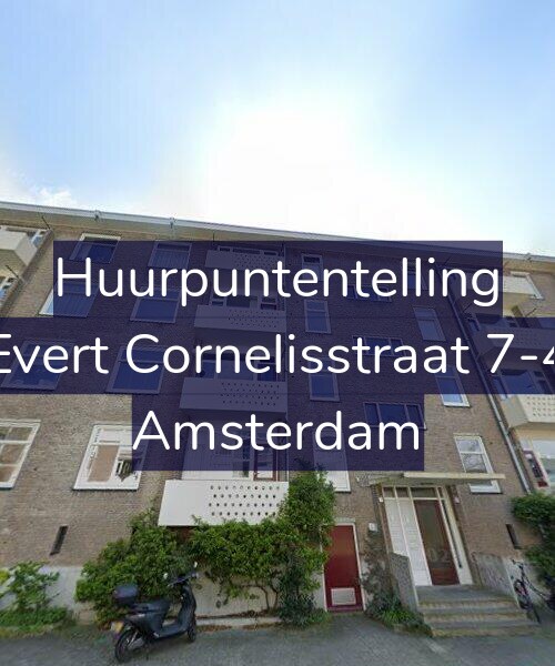 Foto gevel Huurpuntentelling voor Evert Cornelisstraat 7-4, Amsterdam