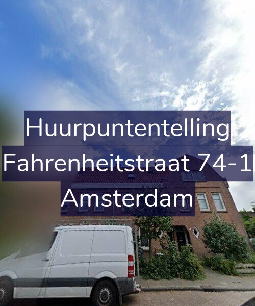 Foto gevel Huurpuntentelling voor Fahrenheitstraat 74-1, Amsterdam