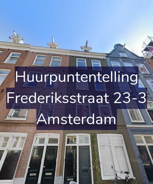 Foto gevel Huurpuntentelling voor Frederiksstraat 23-3, Amsterdam