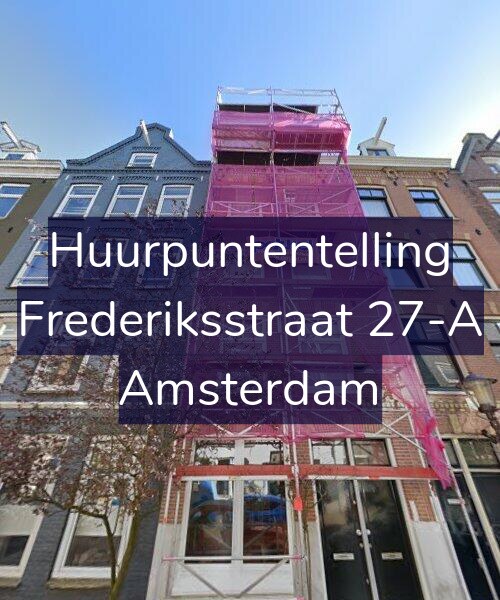 Foto gevel Huurpuntentelling voor Frederiksstraat 27-A, Amsterdam