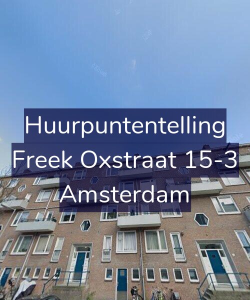 Foto gevel Huurpuntentelling voor Freek Oxstraat 15-3, Amsterdam