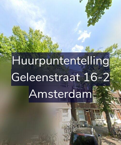 Foto gevel Huurpuntentelling voor Geleenstraat 16-2, Amsterdam
