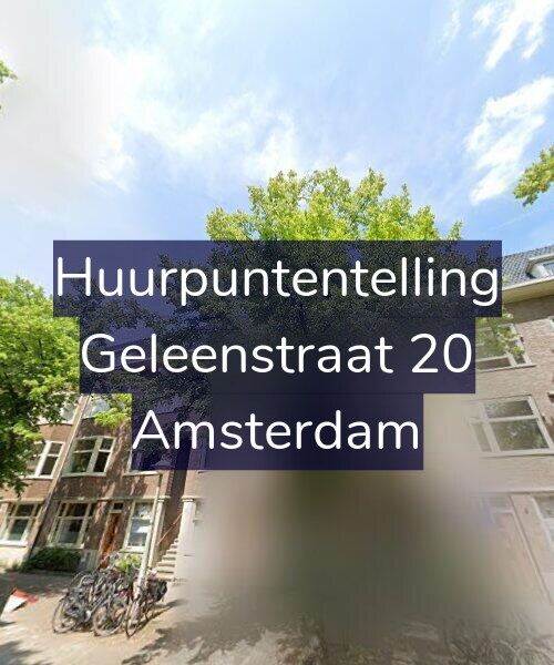 Foto gevel Huurpuntentelling voor Geleenstraat 20, Amsterdam