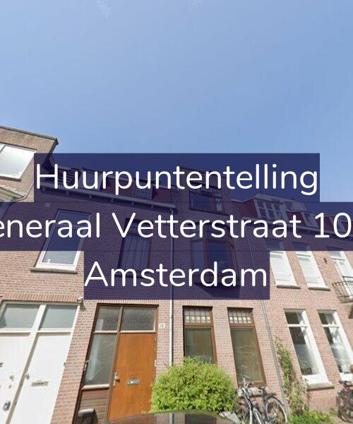 Foto gevel Huurpuntentelling voor Generaal Vetterstraat 10-B, Amsterdam