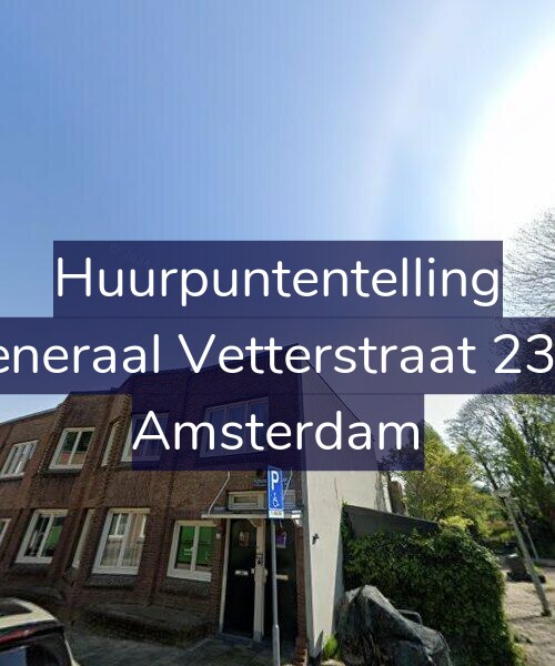 Foto gevel Huurpuntentelling voor Generaal Vetterstraat 23-1, Amsterdam