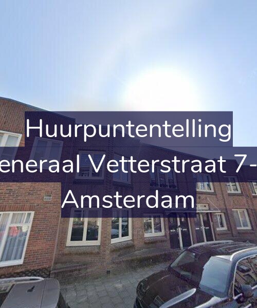 Foto gevel Huurpuntentelling voor Generaal Vetterstraat 7-H, Amsterdam