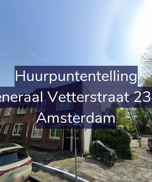 Foto gevel Huurpuntentelling voor Generaal Vetterstraat 23-H, Amsterdam