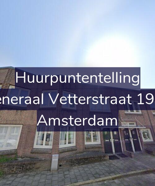 Foto gevel Huurpuntentelling voor Generaal Vetterstraat 19-H, Amsterdam