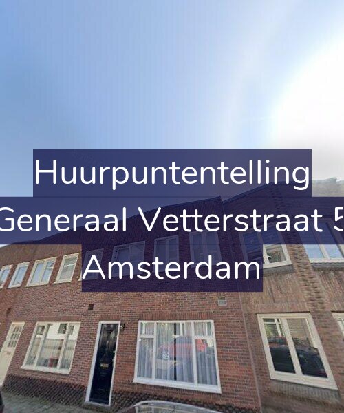 Foto gevel Huurpuntentelling voor Generaal Vetterstraat 5, Amsterdam