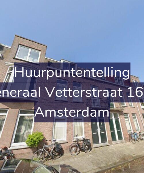 Foto gevel Huurpuntentelling voor Generaal Vetterstraat 16-H, Amsterdam