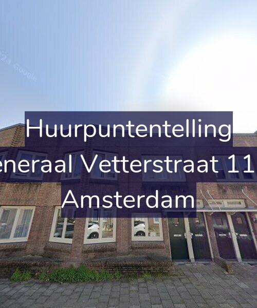 Foto gevel Huurpuntentelling voor Generaal Vetterstraat 11-H, Amsterdam