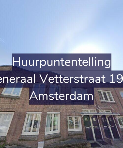 Foto gevel Huurpuntentelling voor Generaal Vetterstraat 19-1, Amsterdam