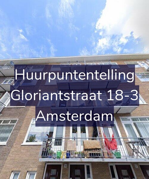 Foto gevel Huurpuntentelling voor Gloriantstraat 18-3, Amsterdam