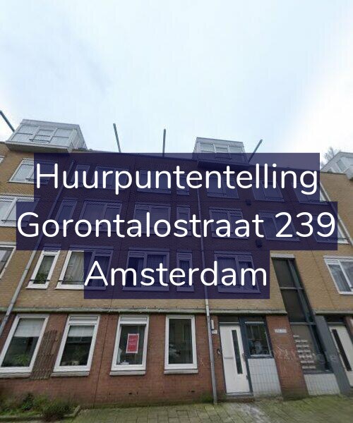 Foto gevel Huurpuntentelling voor Gorontalostraat 239, Amsterdam