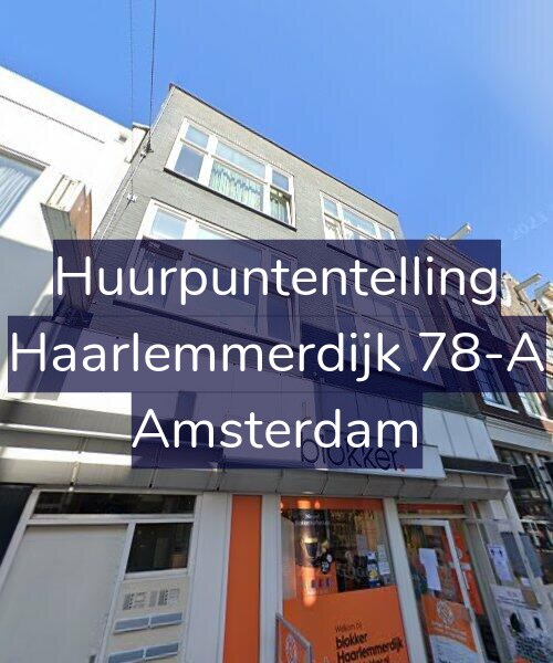 Foto gevel Huurpuntentelling voor Haarlemmerdijk 78-A, Amsterdam