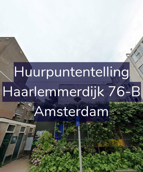 Foto gevel Huurpuntentelling voor Haarlemmerdijk 76-B, Amsterdam