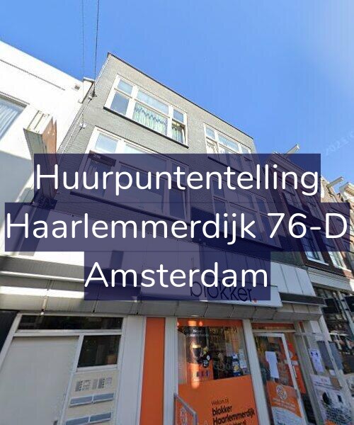 Foto gevel Huurpuntentelling voor Haarlemmerdijk 76-D, Amsterdam