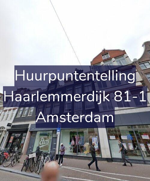 Foto gevel Huurpuntentelling voor Haarlemmerdijk 81-1, Amsterdam