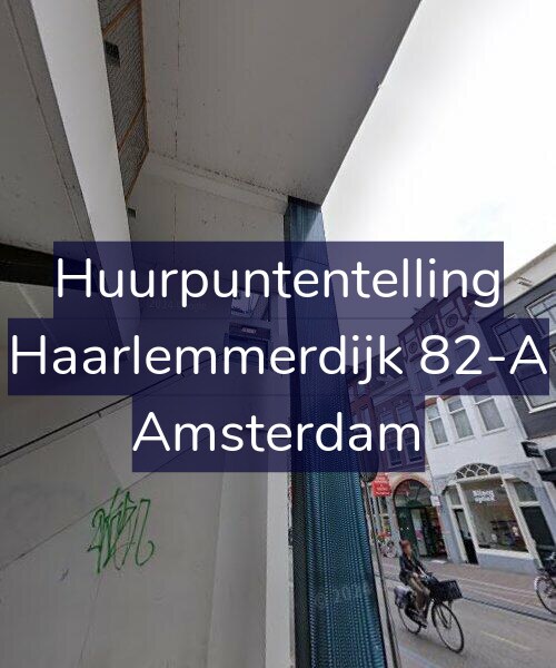 Foto gevel Huurpuntentelling voor Haarlemmerdijk 82-A, Amsterdam
