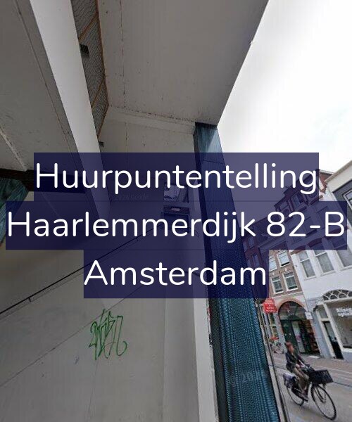 Foto gevel Huurpuntentelling voor Haarlemmerdijk 82-B, Amsterdam