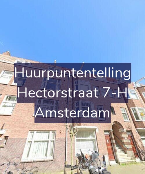 Foto gevel Huurpuntentelling voor Hectorstraat 7-H, Amsterdam