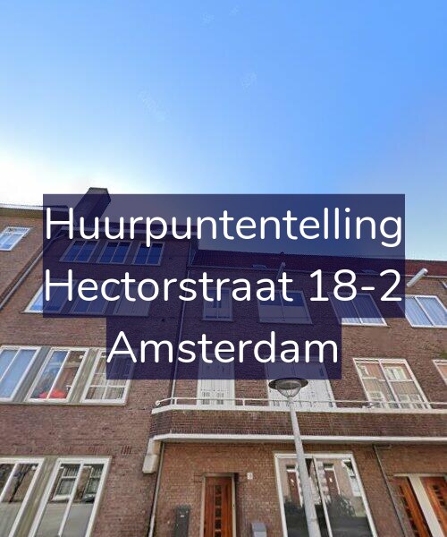 Foto gevel Huurpuntentelling voor Hectorstraat 18-2, Amsterdam