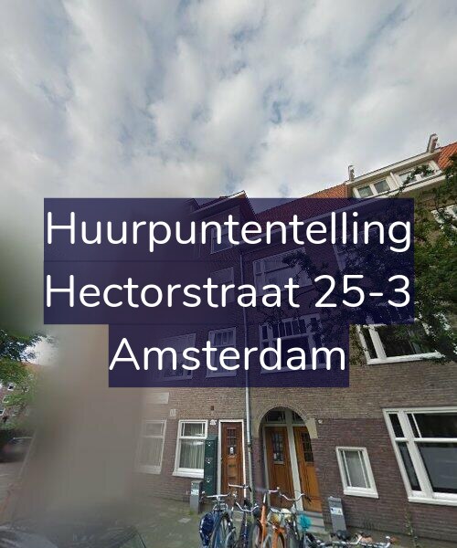 Foto gevel Huurpuntentelling voor Hectorstraat 25-3, Amsterdam