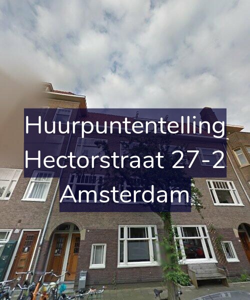 Foto gevel Huurpuntentelling voor Hectorstraat 27-2, Amsterdam
