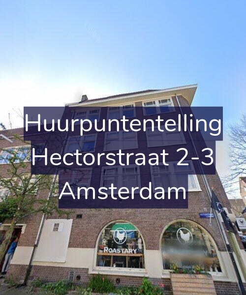 Foto gevel Huurpuntentelling voor Hectorstraat 2-3, Amsterdam