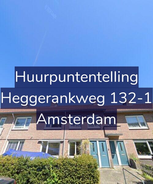 Foto gevel Huurpuntentelling voor Heggerankweg 132-1, Amsterdam