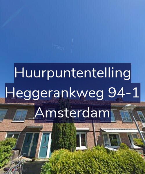 Foto gevel Huurpuntentelling voor Heggerankweg 94-1, Amsterdam