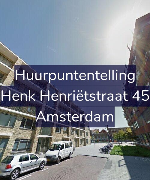 Foto gevel Huurpuntentelling voor Henk Henriëtstraat 45, Amsterdam