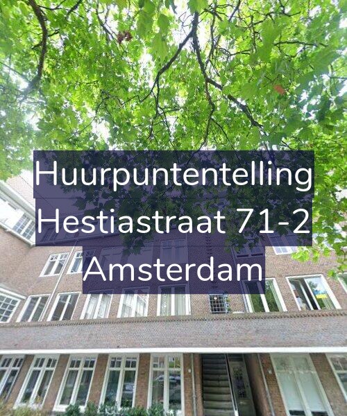 Foto gevel Huurpuntentelling voor Hestiastraat 71-2, Amsterdam
