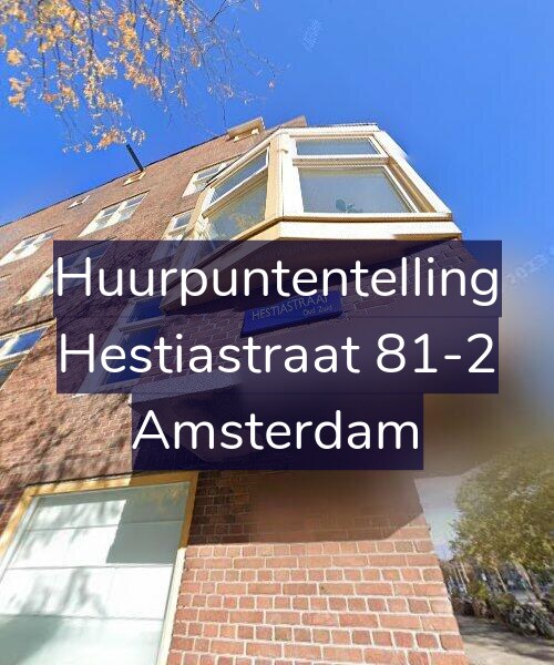 Foto gevel Huurpuntentelling voor Hestiastraat 81-2, Amsterdam