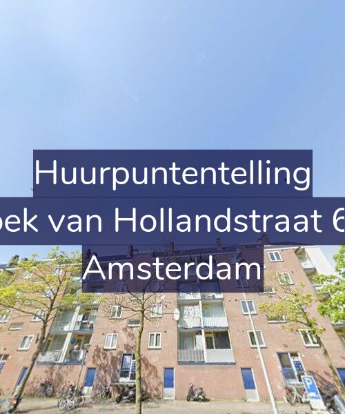Foto gevel Huurpuntentelling voor Hoek van Hollandstraat 6-2, Amsterdam