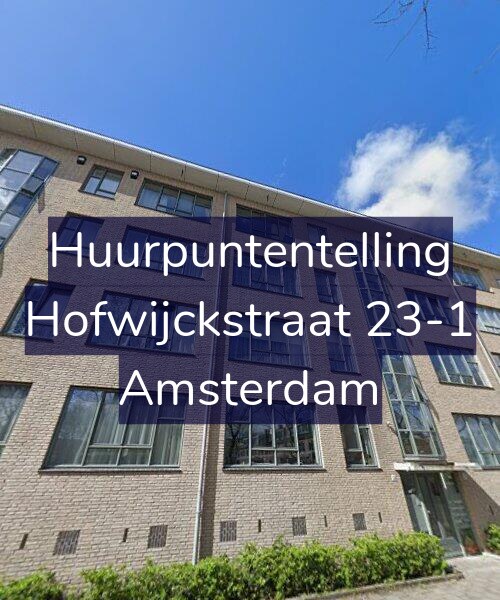 Foto gevel Huurpuntentelling voor Hofwijckstraat 23-1, Amsterdam