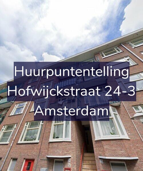 Foto gevel Huurpuntentelling voor Hofwijckstraat 24-3, Amsterdam