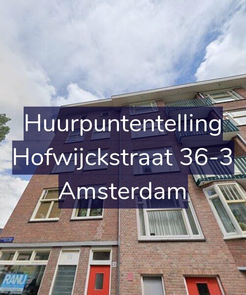 Foto gevel Huurpuntentelling voor Hofwijckstraat 36-3, Amsterdam