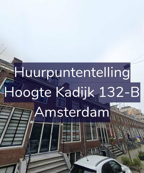 Foto gevel Huurpuntentelling voor Hoogte Kadijk 132-B, Amsterdam