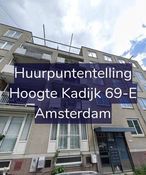 Foto gevel Huurpuntentelling voor Hoogte Kadijk 69-E, Amsterdam