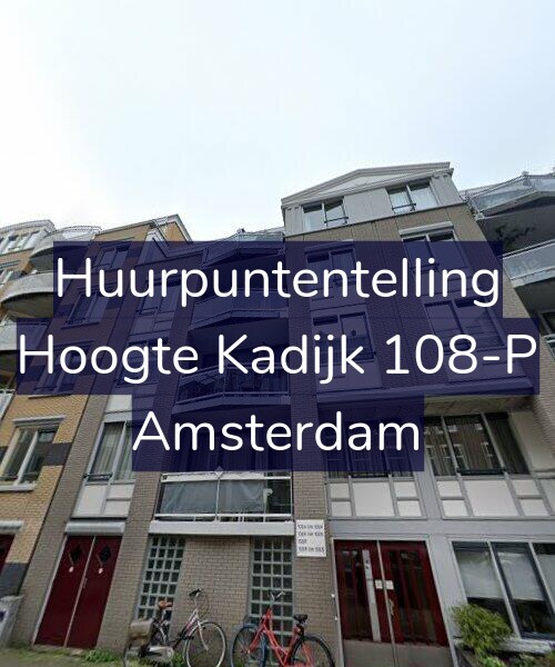 Foto gevel Huurpuntentelling voor Hoogte Kadijk 108-P, Amsterdam