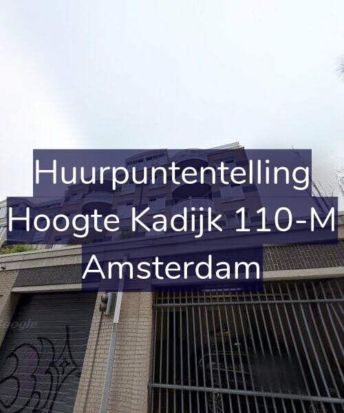 Foto gevel Huurpuntentelling voor Hoogte Kadijk 110-M, Amsterdam